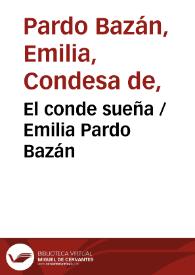 El conde sueña / Emilia Pardo Bazán | Biblioteca Virtual Miguel de Cervantes