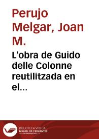 L'obra de Guido delle Colonne reutilitzada en el Tirant lo Blanch / Joan M. Perujo Melgar | Biblioteca Virtual Miguel de Cervantes