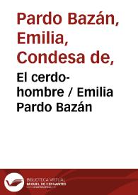 El cerdo-hombre / Emilia Pardo Bazán | Biblioteca Virtual Miguel de Cervantes