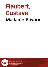 Madame Bovary / Gustave Flaubert | Biblioteca Virtual Miguel de Cervantes