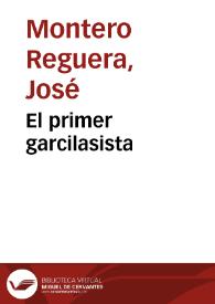 El primer garcilasista / José Montero Reguera | Biblioteca Virtual Miguel de Cervantes