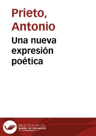 Una nueva expresión poética / Antonio Prieto | Biblioteca Virtual Miguel de Cervantes