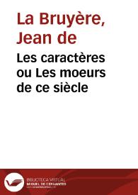 Les caractères ou Les moeurs de ce siècle / Jean de La Bruyère | Biblioteca Virtual Miguel de Cervantes