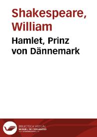 Hamlet, Prinz von Dännemark / William Shakespeare; Christoph Martin Wieland | Biblioteca Virtual Miguel de Cervantes
