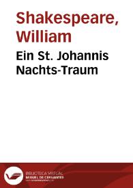 Ein St. Johannis Nachts-Traum / William Shakespeare; Christoph Martin Wieland | Biblioteca Virtual Miguel de Cervantes