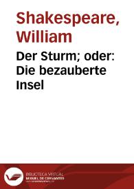 Der Sturm; oder: Die bezauberte Insel / William Shakespeare; Christoph Martin Wieland | Biblioteca Virtual Miguel de Cervantes