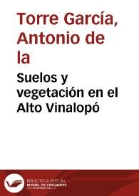 Suelos y vegetación en el Alto Vinalopó / Antonio de la Torre García, Luis J. Alías Pérez | Biblioteca Virtual Miguel de Cervantes
