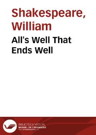All's Well That Ends Well / William Shakespeare | Biblioteca Virtual Miguel de Cervantes