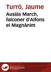 Ausiàs March, falconer d'Alfons el Magnànim / Jaume Turró | Biblioteca Virtual Miguel de Cervantes