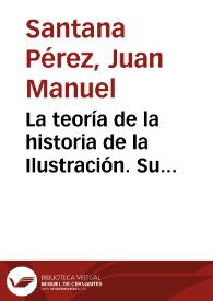 La teoría de la historia de la Ilustración. Su incidencia en Canarias / Juan Manuel Santana Pérez | Biblioteca Virtual Miguel de Cervantes