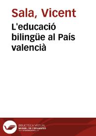L'educació bilingüe al País valencià / Vicent Sala i Bou | Biblioteca Virtual Miguel de Cervantes