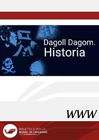 Dagoll Dagom. Historia | Biblioteca Virtual Miguel de Cervantes