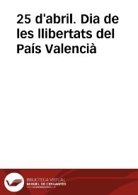 25 d'abril. Dia de les llibertats del País Valencià / dibuixos per Manolo Boix; text ordenat per Josep Palàcios. | Biblioteca Virtual Miguel de Cervantes