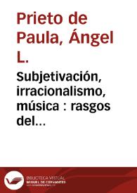 Subjetivación, irracionalismo, música : rasgos del simbolismo en la poesía española hacia 1900 / Ángel L. Prieto de Paula | Biblioteca Virtual Miguel de Cervantes