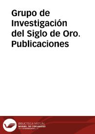 Grupo de Investigación Siglo de Oro. Publicaciones | Biblioteca Virtual Miguel de Cervantes