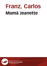 Mamá Jeanette / Carlos Franz | Biblioteca Virtual Miguel de Cervantes