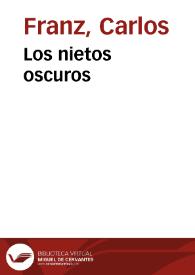 Los nietos oscuros / Carlos Franz | Biblioteca Virtual Miguel de Cervantes