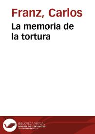 La memoria de la tortura / Carlos Franz | Biblioteca Virtual Miguel de Cervantes