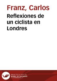 Reflexiones de un ciclista en Londres | Biblioteca Virtual Miguel de Cervantes