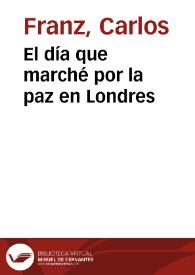 El día que marché por la paz en Londres | Biblioteca Virtual Miguel de Cervantes