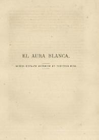 El aura blanca : suceso extraño ocurrido en nuestros días / Gertrudis Gómez de Avellaneda | Biblioteca Virtual Miguel de Cervantes