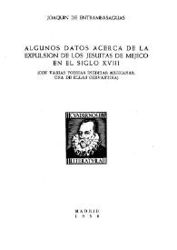 Algunos datos acerca de la expulsión de los jesuitas de Méjico en el siglo XVIII : (con varias poesías inéditas mejicanas, una de ellas cervantina) / Joaquín de Entrambasaguas | Biblioteca Virtual Miguel de Cervantes
