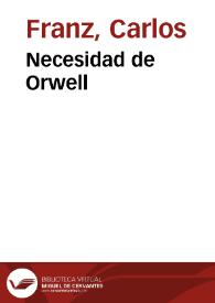 Necesidad de Orwell / por Carlos Franz | Biblioteca Virtual Miguel de Cervantes