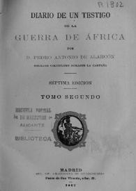 Diario de un testigo de la guerra de África. Tomo II / por Pedro Antonio de Alarcón | Biblioteca Virtual Miguel de Cervantes