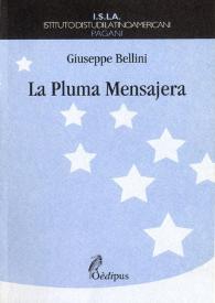 La pluma mensajera : ensayos de literatura hispanoamericana / Giuseppe Bellini | Biblioteca Virtual Miguel de Cervantes