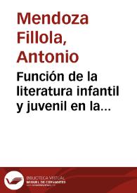 Función de la literatura infantil y juvenil en la formación de la competencia literaria / Antonio Mendoza Fillola | Biblioteca Virtual Miguel de Cervantes