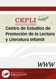 Centro de Estudios de Promoción de la Lectura y Literatura Infantil. CEPLI | Biblioteca Virtual Miguel de Cervantes