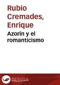 Azorín y el romanticismo / por Enrique Rubio Cremades | Biblioteca Virtual Miguel de Cervantes