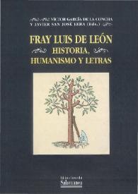 Fray Luis de León: historia, humanismo y letras / Víctor García de la Concha y Javier San José Lera (eds.) | Biblioteca Virtual Miguel de Cervantes