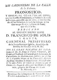 Los carboneros de la calle de la Paloma : pronostico, y diario de quartos de luna, con los sucesos elementales, y politicos de toda la Europa, para este año de 1761 ... / por el Gran Piscator de Salamanca el Doctor Don Diego de Torres Villarroel ... | Biblioteca Virtual Miguel de Cervantes