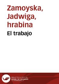 El trabajo / Condesa Zamoyska; traducción por Corina de Carlos; con un prólogo de Antolín López Peláez | Biblioteca Virtual Miguel de Cervantes