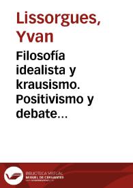 Filosofía idealista y krausismo. Positivismo y debate sobre la ciencia / Yvan Lissorgues | Biblioteca Virtual Miguel de Cervantes