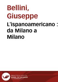 L'ispanoamericano : da Milano a Milano / Giuseppe Bellini | Biblioteca Virtual Miguel de Cervantes