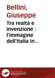 Tra realtà e invenzione : l'immagine dell'Italia in alcuni scrittori ispanoamericani dell'otto e novecento / Giuseppe Bellini | Biblioteca Virtual Miguel de Cervantes