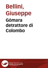 Gómara detrattore di Colombo / Giuseppe Bellini | Biblioteca Virtual Miguel de Cervantes