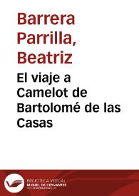 El viaje a Camelot de Bartolomé de las Casas / Beatriz Barrera Parrilla | Biblioteca Virtual Miguel de Cervantes