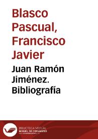 Juan Ramón Jiménez. Bibliografía / Francisco Javier Blasco Pascual | Biblioteca Virtual Miguel de Cervantes