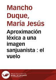 Aproximación léxica a una imagen sanjuanista : el vuelo / María Jesús Mancho Duque | Biblioteca Virtual Miguel de Cervantes