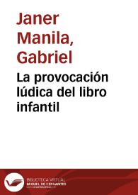 La provocación lúdica del libro infantil / Gabriel Janer Manila | Biblioteca Virtual Miguel de Cervantes