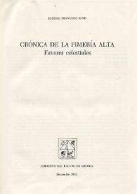 Crónica de La Pimería Alta : Favores celestiales / Eusebio Francisco Kino | Biblioteca Virtual Miguel de Cervantes