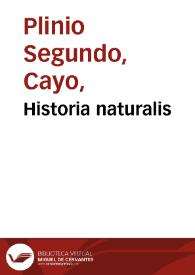 Historia naturalis / Cayo Plinio Segundo. | Biblioteca Virtual Miguel de Cervantes