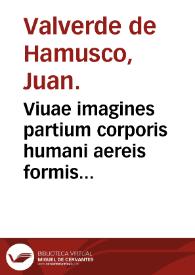 Viuae imagines partium corporis humani aereis formis expresae. | Biblioteca Virtual Miguel de Cervantes