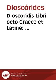 Dioscoridis Libri octo Graece et Latine : castigationes in eosdem libros. | Biblioteca Virtual Miguel de Cervantes