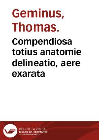 Compendiosa totius anatomie delineatio, aere exarata / per Thomam Geminum... | Biblioteca Virtual Miguel de Cervantes