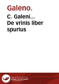 C. Galeni... De vrinis liber spurius / Iano Cornario... intreprete. | Biblioteca Virtual Miguel de Cervantes