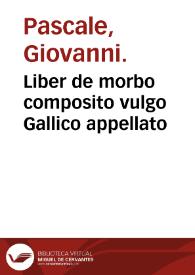 Liber de morbo composito vulgo Gallico appellato / authore Suessano. | Biblioteca Virtual Miguel de Cervantes